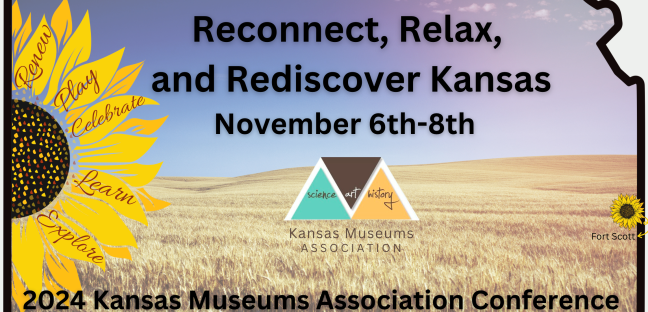 "Reconnect, Relax, and Rediscover Kansas - November 6-8, Kansas Museums Association" with KMA's logo over an image of a wheat field within the outline of the state of Kansas and a half sunflower illustration on the left.